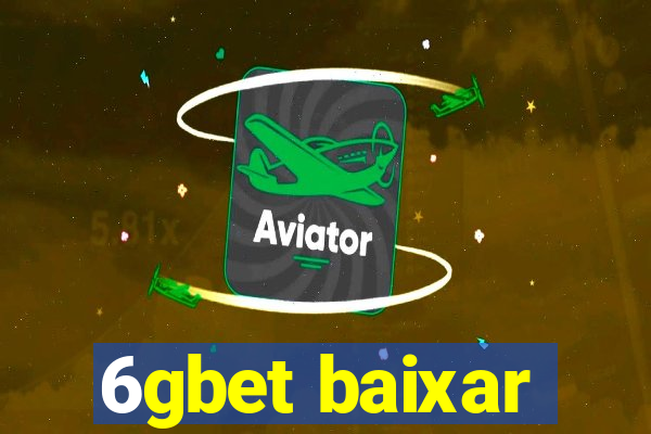 6gbet baixar